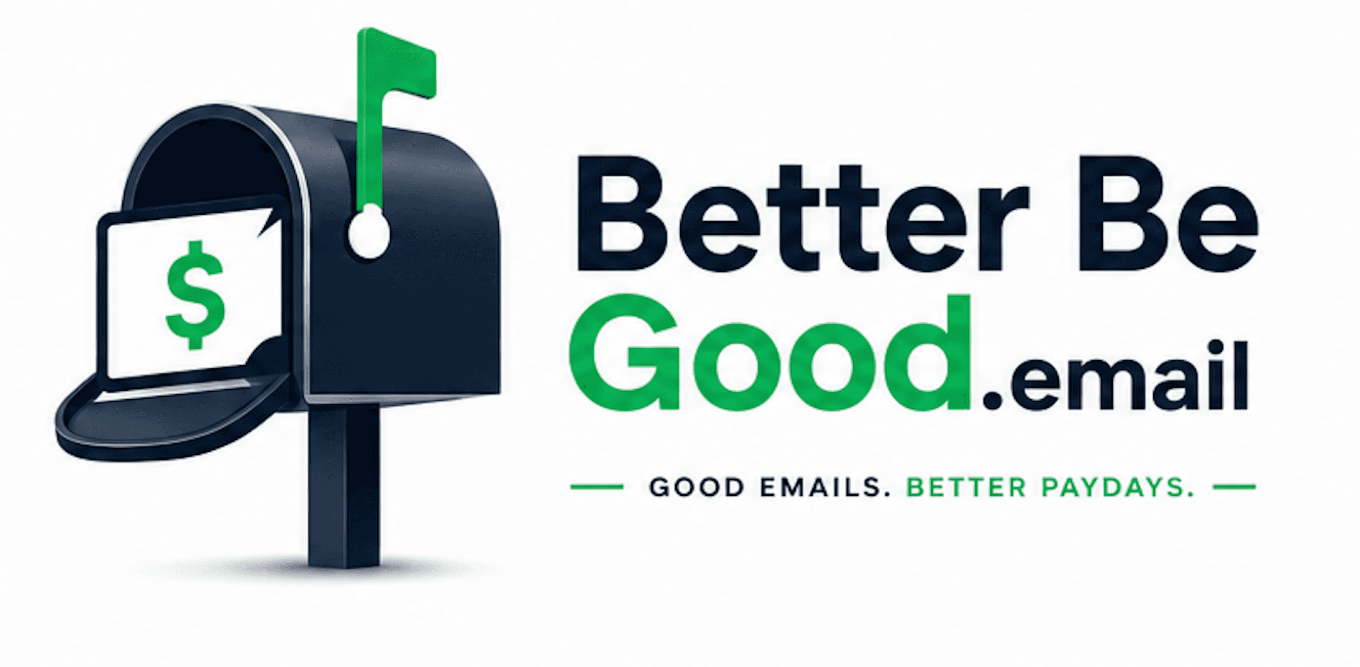 Better Be Good email logo with mailbox and Good Emails Better Paydays tagline